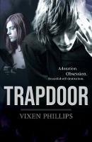 Trapdoor: Adoration. Obsession. Beautiful self-destruction