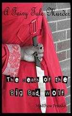 The Death of the Big Bad Wolf: A Fairy Tale Murder
