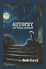 Autopsy of the Mind: A Collection of Short Stories