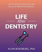 Life After Dentistry