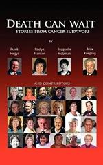 Death Can Wait - Stories from Cancer Survivors