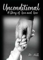 Unconditional: A Story of Love and Loss