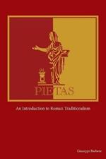 Pietas: An Introduction to Roman Traditionalism