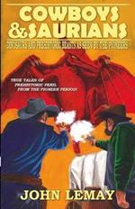 Cowboys & Saurians: Dinosaurs and Prehistoric Beasts As Seen By The Pioneers