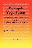 Patanjali Yoga Sutras: Translation and Commentary in the Light of Vedanta Scripture