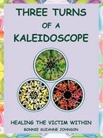 Three Turns of a Kaleidoscope: Healing the Victim Within