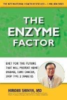 The Enzyme Factor: How to Live Long and Never be Sick