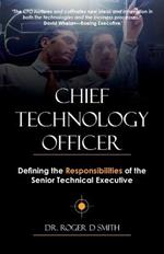 Chief Technology Officer: Defining the Responsibilities of the Senior Technical Executive