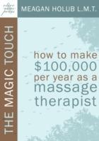 The Magic Touch: How to Make $100,000 Per Year as a Massage Therapist