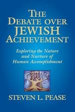 The Debate Over Jewish Achievement: Exploring the Nature and Nurtue of Jewish Achievement