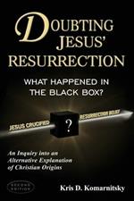 Doubting Jesus' Resurrection: What Happened in the Black Box?