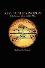 Keys to the Kingdom: Reflections on Music and the Mind