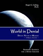 World in Denial - Defiant Nature of Mankind