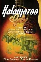 Kalamazoo Gals - A Story of Extraordinary Women & Gibson's Banner Guitars of WWII