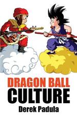 Dragon Ball Culture Volume 1: Origin