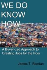 We Do Know How: A Buyer-Led Approach to Creating Jobs for the Poor