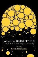 Collective Brightness: LGBTIQ Poets on Faith, Religion & Spirituality