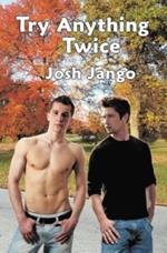 Try Anything Twice: A Gay Man's Erotic Friendship with a Free-Spirited Straight Man