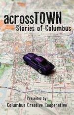 Across Town: Stories of Columbus