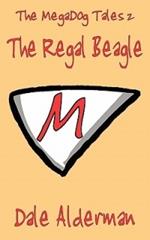 The MegaDog Tales 2: The Regal Beagle