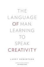 The Language of Man: Learning to Speak Creativity