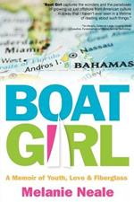 Boat Girl: A Memoir of Youth, Love, & Fiberglass