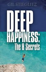 Deep Happiness: The 8 Secrets