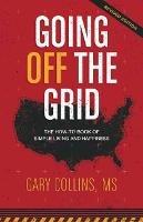 Going Off the Grid: The How-To Book of Simple Living and Happiness