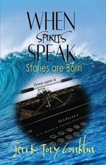 When Spirits Speak: Stories are Born