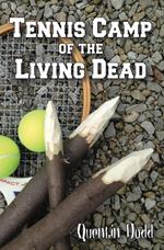 Tennis Camp of the Living Dead