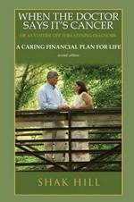 When The Doctor Says It's Cancer: A Caring Financial Plan For Life