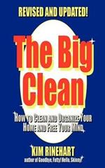 The Big Clean: How to Clean and Organize Your Home and Free Your Mind (Revised and Updated)