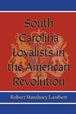 South Carolina Loyalists in the American Revolution