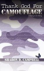 Thank God for Camouflage: (A Healing in the Making)