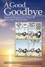 A Good Goodbye: Funeral Planning for Those Who Don't Plan to Die