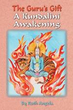 The Guru's Gift: A Kundalini Awakening