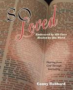 So Loved -- Embraced by His Love and Healed by His Word