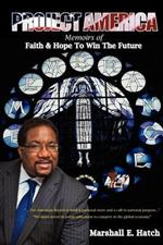 Project America: Memoirs of Faith & Hope to Win the Future