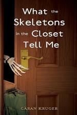 What the Skeletons in the Closet Tell Me