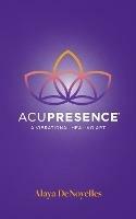 AcuPresence: A Vibrational Healing Art