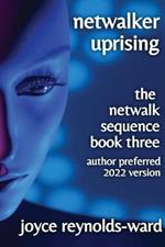 Netwalker Uprising: The Netwalk Sequence Book Three