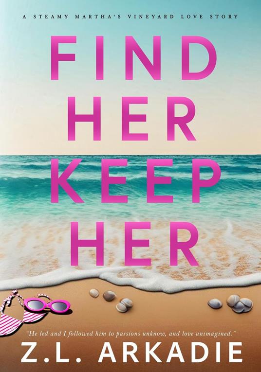 Find Her, Keep Her: A Steamy Martha's Vineyard Love Story