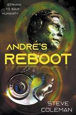 Andre's Reboot: Striving to Save Humanity