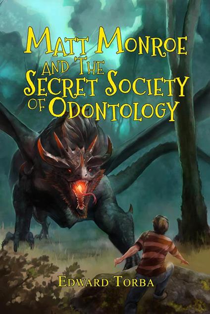 Matt Monroe and the Secret Society of Odontology - Edward Torba - ebook