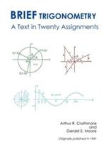 Brief Trigonometry a Text in Twenty Assignments