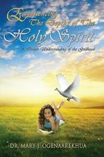 Experiencing the Depths of the Holy Spirit: A Deeper Understanding of the Godhead