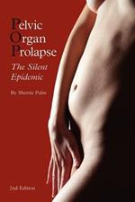 Pelvic Organ Prolapse: The Silent Epidemic