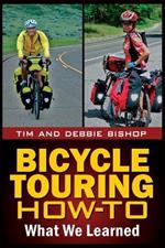 Bicycle Touring How-To: What We Learned