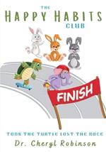 The Happy Habits Club: Tank The Turtle Lost The Race