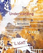 The Understanding Between Foxes and Light